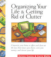 Organizing Your Life and Getting Rid of Clutter