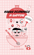 Organizza il tuo VIAGGIO ECONOMICO in Giappone: La Guida di TI VA DI GIAPPARE?