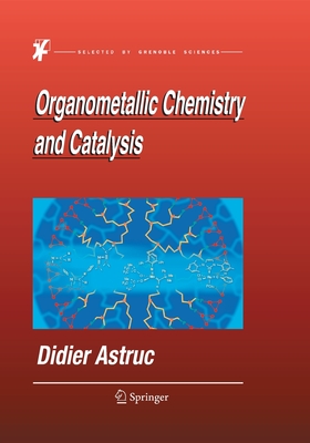 Organometallic Chemistry and Catalysis - Astruc, Didier