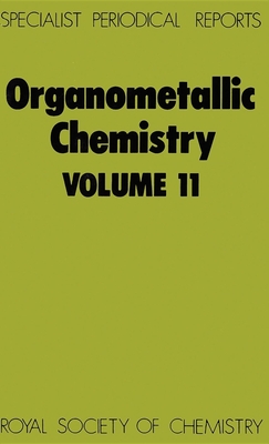 Organometallic Chemistry: Volume 11 - Abel, E W, Prof. (Editor), and Stone, F G a (Editor)