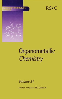 Organometallic Chemistry: Volume 31 - Timney, J A (Contributions by), and Green, M (Editor), and Butler, I R (Contributions by)