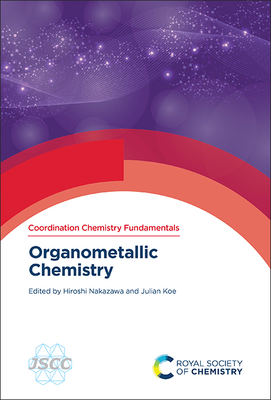 Organometallic Chemistry - Nakazawa, Hiroshi (Editor), and Koe, Julian (Editor)