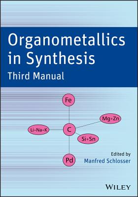 Organometallics in Synthesis: Third Manual - Schlosser, Manfred (Editor)