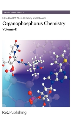 Organophosphorus Chemistry: Volume 41 - Allen, David W (Editor), and Loakes, David (Editor), and Tebby, John C (Editor)