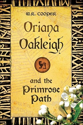 Oriana Oakleigh and the Primrose Path - Cooper, W R, M.D.