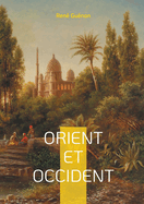 Orient et Occident: Dialogue entre deux mondes