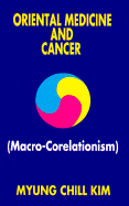 Oriental Medicine and Cancer: Macro-Corelationism