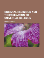 Oriental Religions and Their Relation to Universal Religion