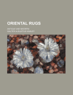Oriental Rugs: Antique and Modern