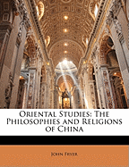 Oriental Studies: The Philosophies and Religions of China