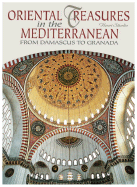 Oriental Treasures in the Mediterranean: From Damascus to Granada