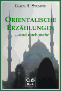 Orientalische Erzaehlungen ...Und Noch Mehr