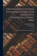 Orientalische Studien Theodor Noldeke Zum Siebzigsten Geburtstag (2 Marz, 1906): Gewidmet Von Freunden Und Schulern Volume 2
