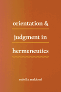 Orientation and Judgment in Hermeneutics