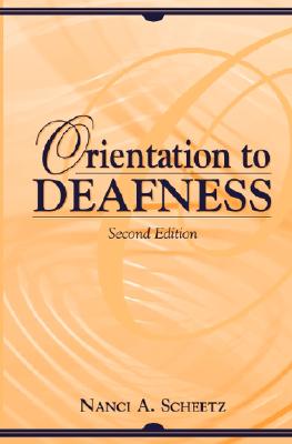 Orientation to Deafness - Scheetz, Nanci A