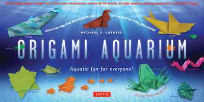 Origami Aquarium Kit: Aquatic Fun for Everyone!: Kit with Two 32-Page Origami Books, 20 Projects & 98 High-Quality Origami Papers: Great for Kids & Adults! - LaFosse, Michael G