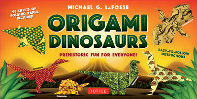 Origami Dinosaurs Kit: Prehistoric Fun for Everyone!: Kit Includes 2 Origami Books, 20 Fun Projects and 98 High-Quality Origami Papers - LaFosse, Michael G