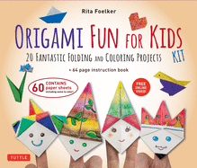 Origami Fun for Kids Kit: 20 Fantastic Folding and Coloring Projects: Kit with Origami Book, Fun & Easy Projects, 60 Origami Papers and Instructional Videos