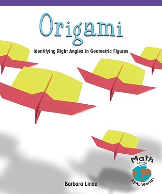 Origami: Identifying Right Angles in Geometric Figures - Linde, Barbara M