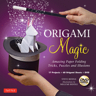 Origami Magic Kit: Amazing Paper Folding Tricks, Puzzles and Illusions: Kit with Origami Book, 17 Projects, 60 Origami Papers and DVD