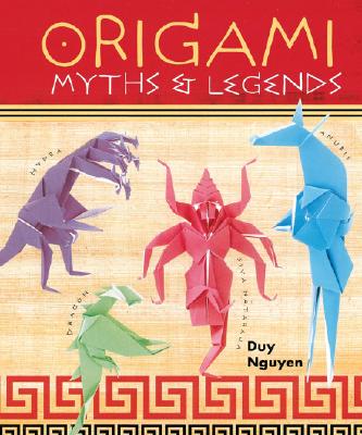 Origami Myths & Legends - Nguyen, Duy