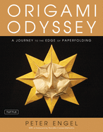 Origami Odyssey: A Journey to the Edge of Paperfolding: Includes Origami Book with 21 Original Projects & Instructional DVD