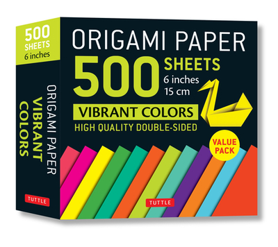 Origami Paper 500 Sheets Vibrant Colors 6" (15 CM): Tuttle Origami Paper: High-Quality Origami Sheets Printed with 12 Different Colors: Instructions for 8 Projects Included - Tuttle Publishing (Editor)