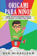 Origami para Nios: Libro de Instrucciones Fciles de Origami Japons para Nios