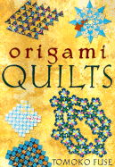Origami Quilts - Fuse, Tomoko