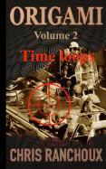 Origami (Volume 2): Time loops