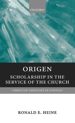 Origen: Scholarship in the Service of the Church - Heine, Ronald E.