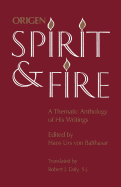 Origen: Spirit and Fire: A Thematic Anthology of His WritingsTranslated by Robert J. Daly, S.J.