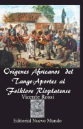 Origenes Africanos del Tango: Aportes al Folklore Rioplatense
