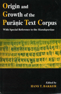 Origin and Growth of the Puranic Text Corpus - Bakker, Hans T. (Editor)