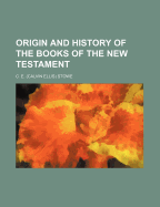 Origin and History of the Books of the New Testament