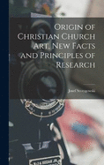 Origin of Christian Church art, new Facts and Principles of Research