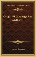 Origin of Language and Myths V1