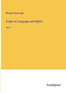 Origin of Language and Myths: Vol. 1