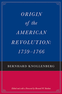Origin of the American Revolution: 1759-1766 and Growth of the American Revolution: 1766-1775