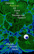 Origin Puzzles of Fear in Trembling Forest