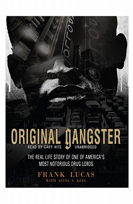 Original Gangster - Lucas, Frank, and King, Aliya S (Contributions by), and Hite, Cary (Read by)