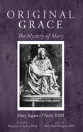 Original Grace: The Mystery of Mary