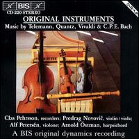 Original Instruments: Music by Telemann, Quantz, Vivaldi & C.P.E. Bach - Alf Petersen (violone); Anders-Per Jonsson (recorder); Arnold stman (harpsichord); Clas Pehrsson (recorder);...