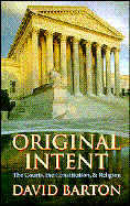 Original Intent: The Courts, the Constitution & Religion - Barton, David