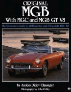 Original MGB C-V8 Compl: The Complete Guide to All Roadster and GT Models - Clausager, Anders Ditler