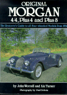 Original Morgan: The Restorer's Guide to All Four-Wheeled Models from 1936, Plus 4 and Plus 8