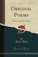 Original Poems: Serious and Entertaining (Classic Reprint)