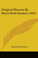 Original Rhymes By Maria Ruth Sanders (1851)