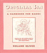 Original Sin: A Handbook for Babies - Oliver, Roland, and Obligado de Vajay, Lilian (Illustrator)
