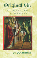 Original Sin: Ritual Child Rape & the Church